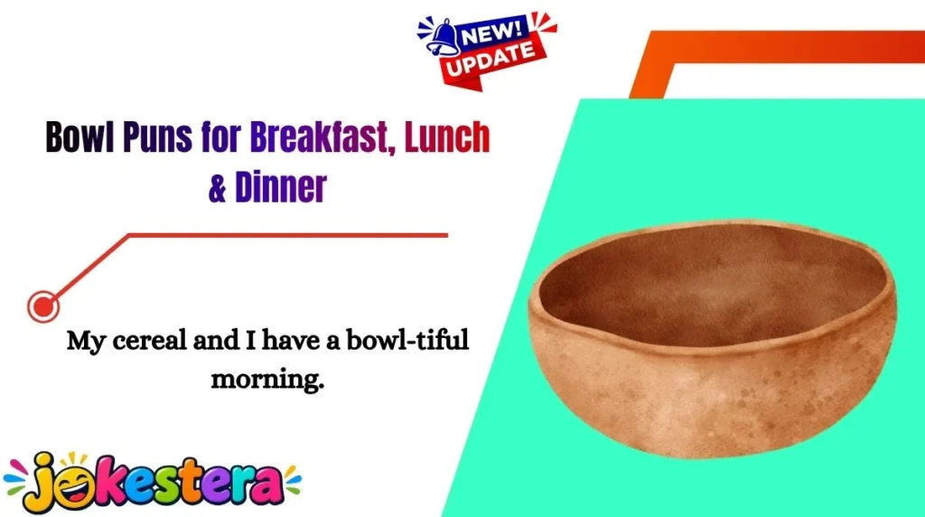 Bowl Puns for Breakfast, Lunch & Dinner