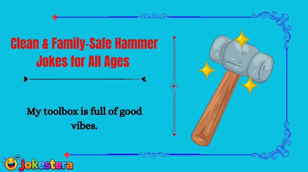 Clean & Family-Safe Hammer Jokes for All Ages 