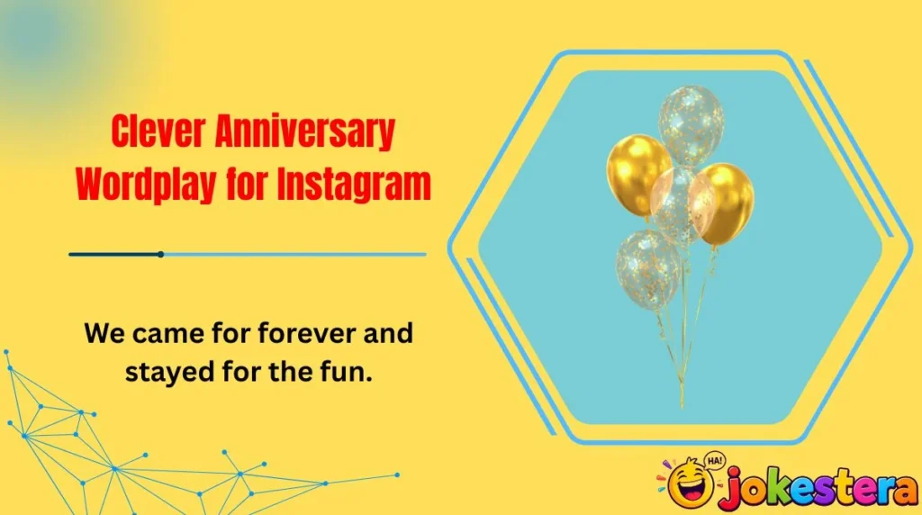 Clever Anniversary Wordplay for Instagram