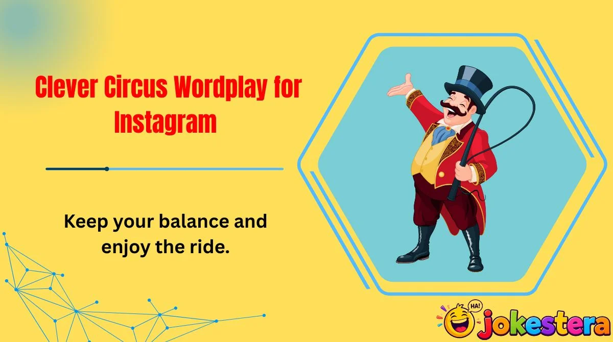Clever Circus Wordplay for Instagram 
