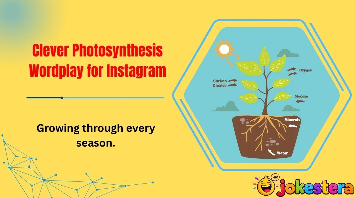 Clever Photosynthesis Wordplay for Instagram