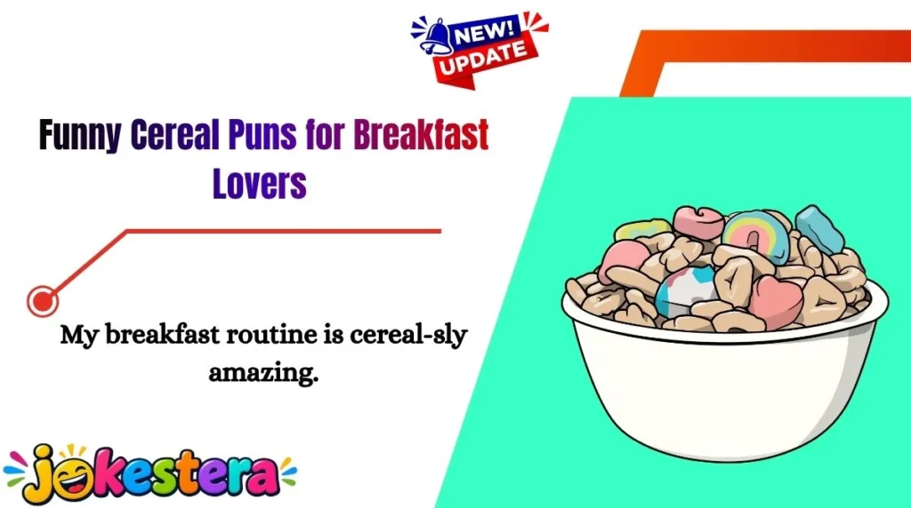 Funny Cereal Puns for Breakfast Lovers 
