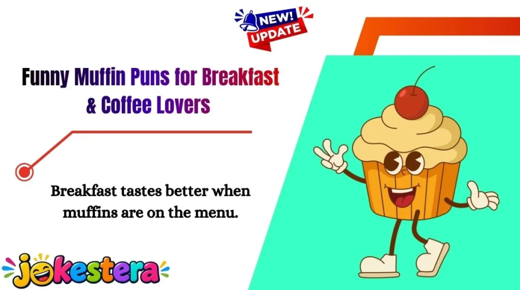 Funny Muffin Puns for Breakfast & Coffee Lovers 