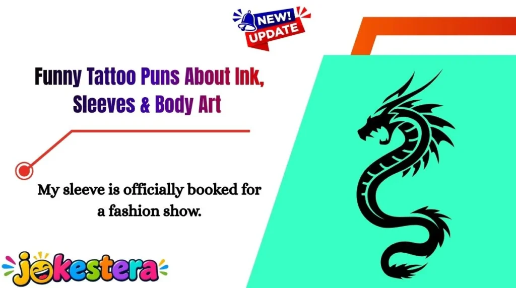 Funny Tattoo Puns About Ink, Sleeves & Body Art 
