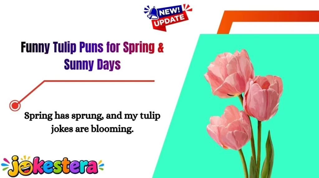 Funny Tulip Puns for Spring & Sunny Days