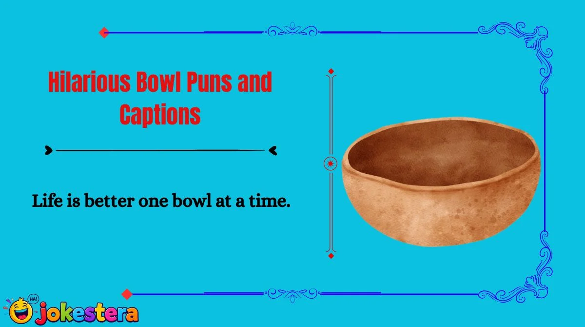 Hilarious Bowl Puns and Captions