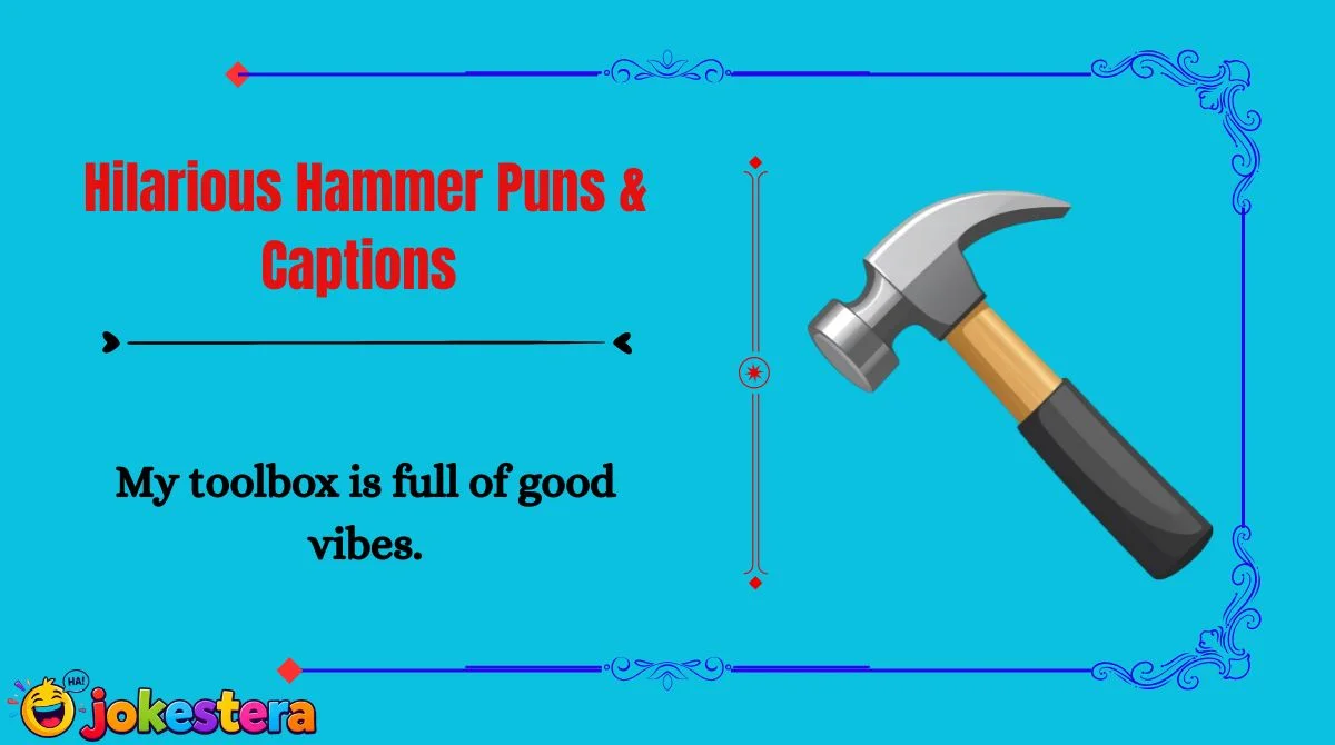 Hilarious Hammer Puns & Captions 