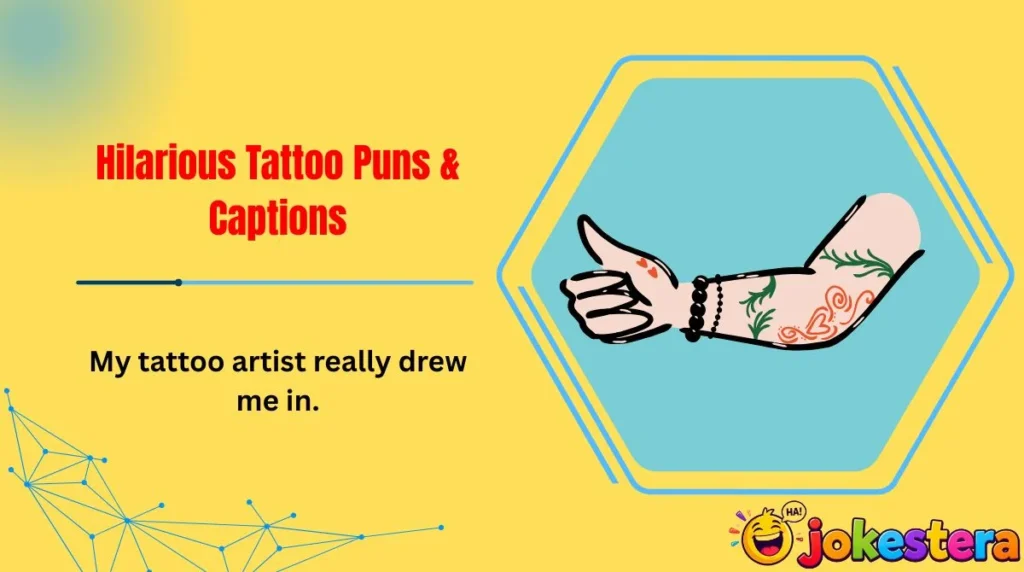 Hilarious Tattoo Puns & Captions