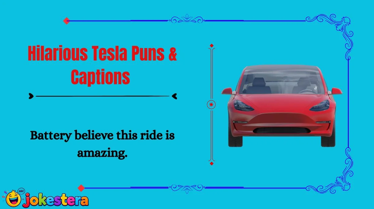 Hilarious Tesla Puns & Captions 