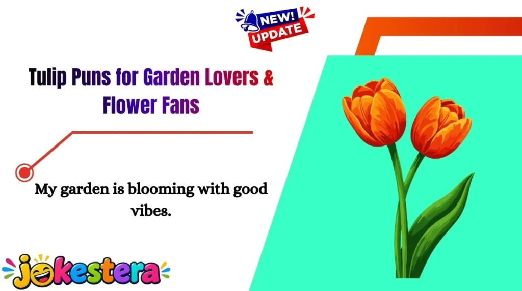 Tulip Puns for Garden Lovers & Flower Fans