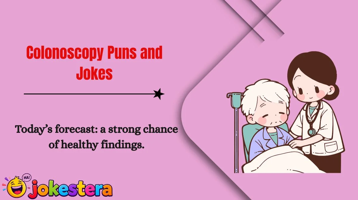 Colonoscopy Puns and Jokes