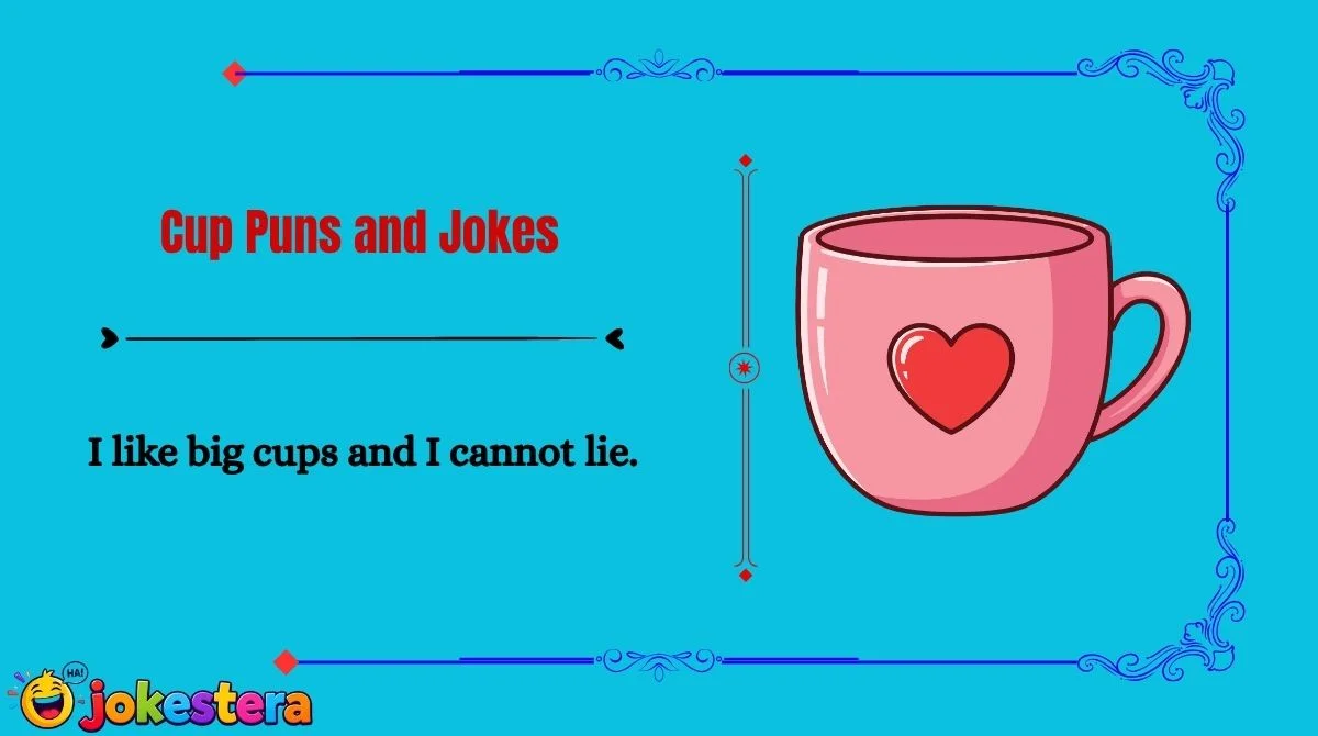Cup Puns and Jokes