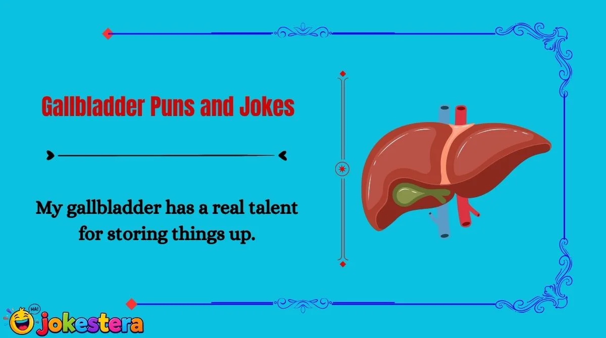 Gallbladder Puns and Jokes