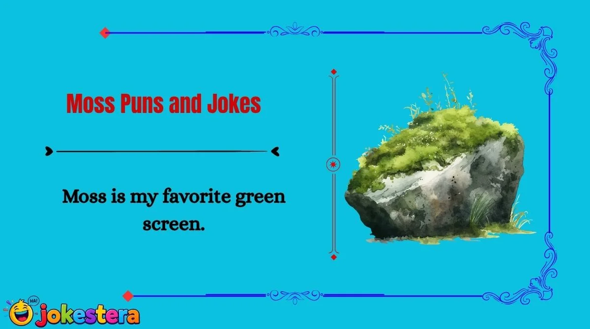 Moss Puns and Jokes