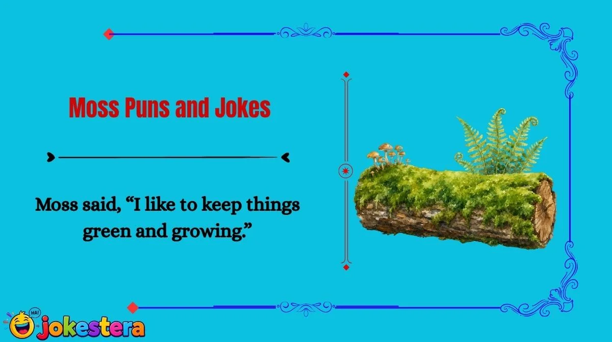 Moss Puns and Jokes